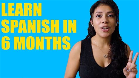 Can you learn Spanish in 6 months?