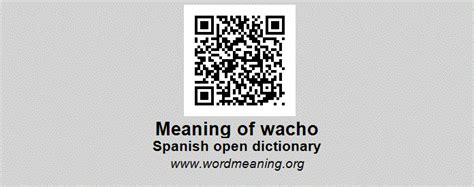 What does Wacho mean?